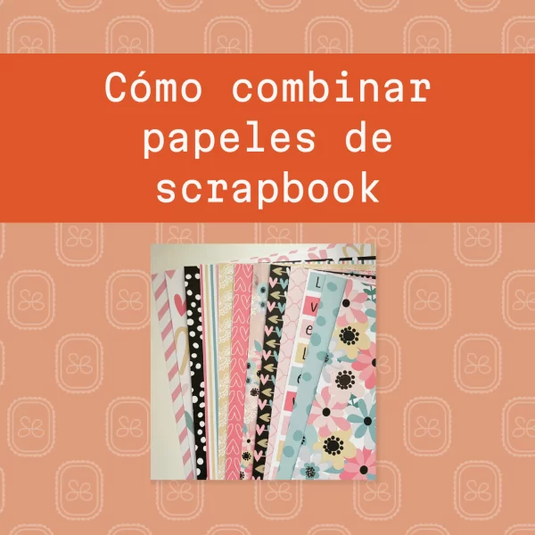 Combinar papeles de scrapbook de scrapbook